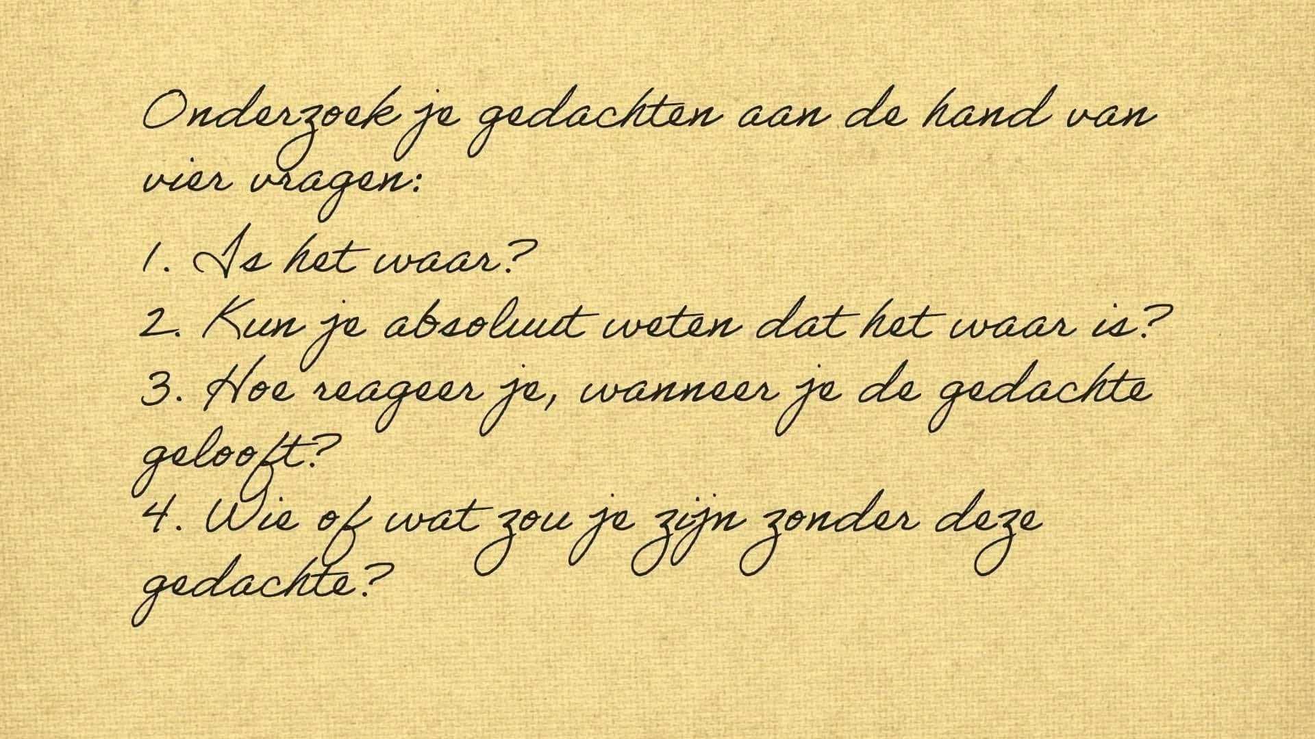 Onderzoek je gedachten met de vier vragen van The Work