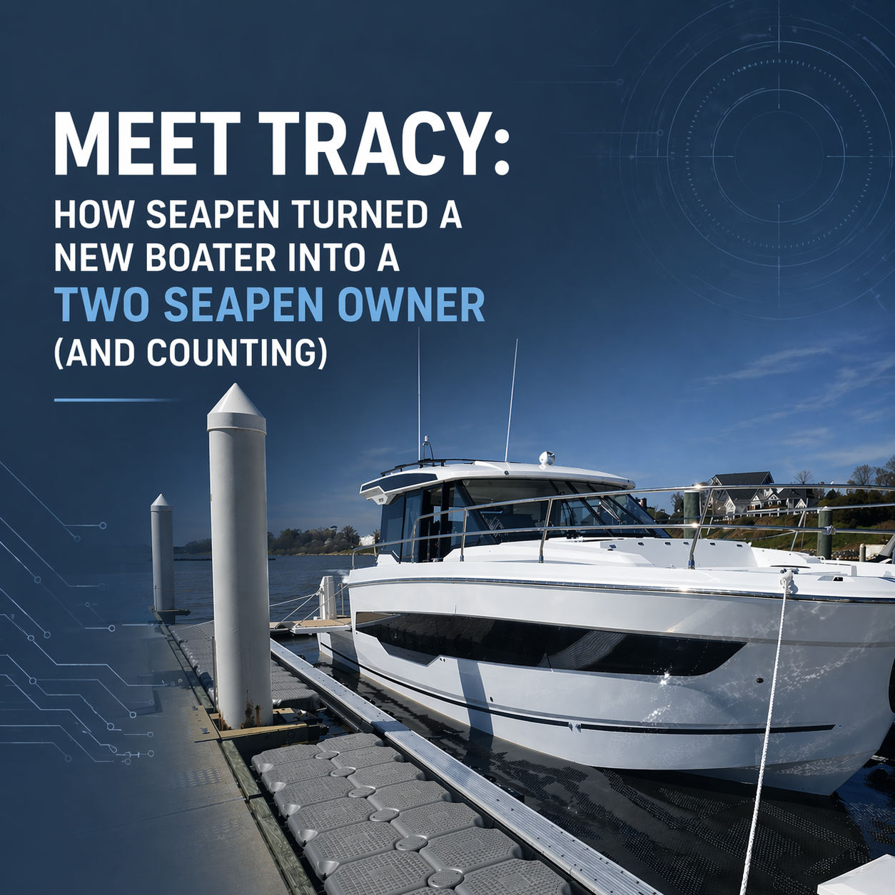 Meet Tracy: How SeaPen Turned a New Boater Into a Two SeaPen Owner (and Counting)