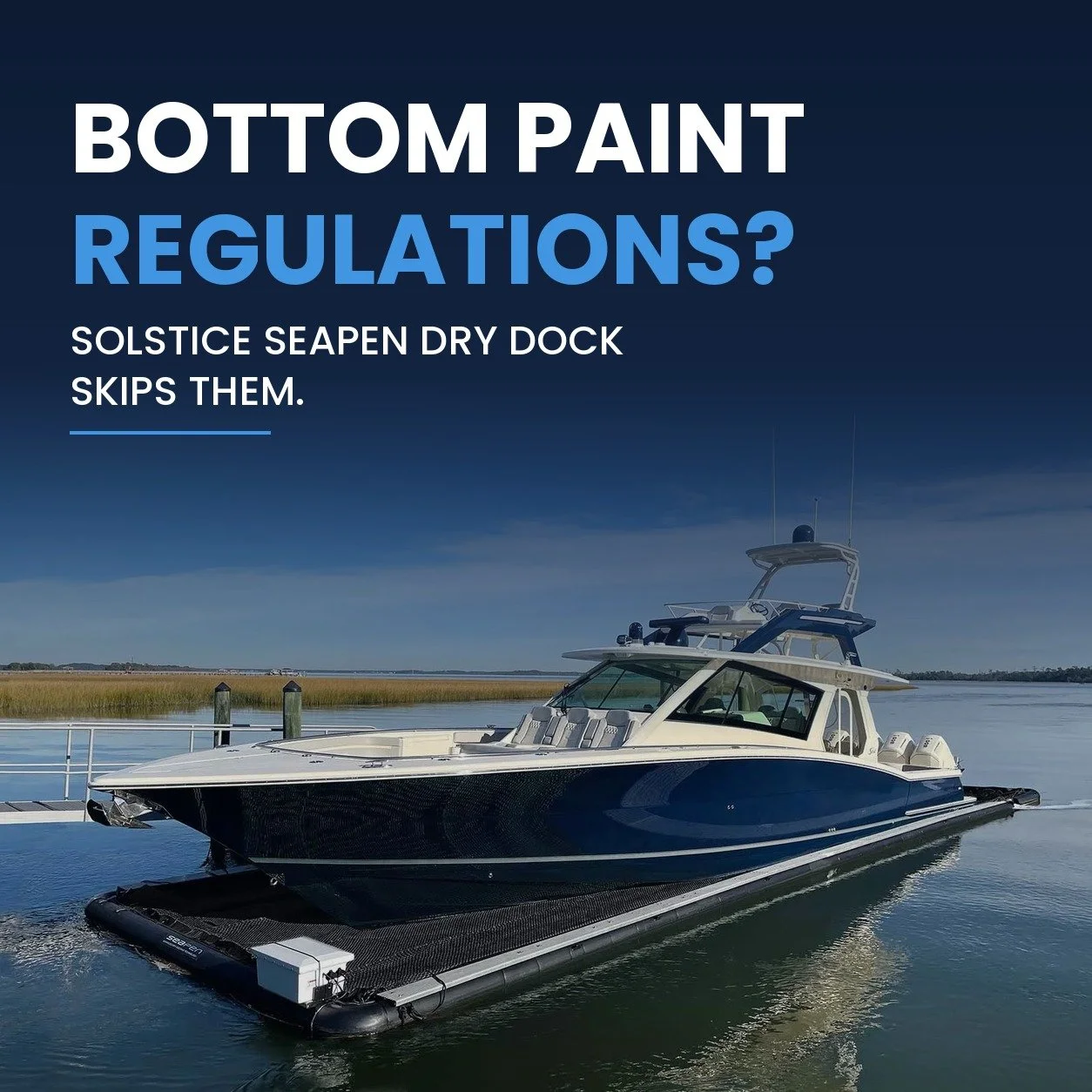 Bottom Paint Regulations Are Tightening. Solstice SeaPen Dry Dock Skips Them.