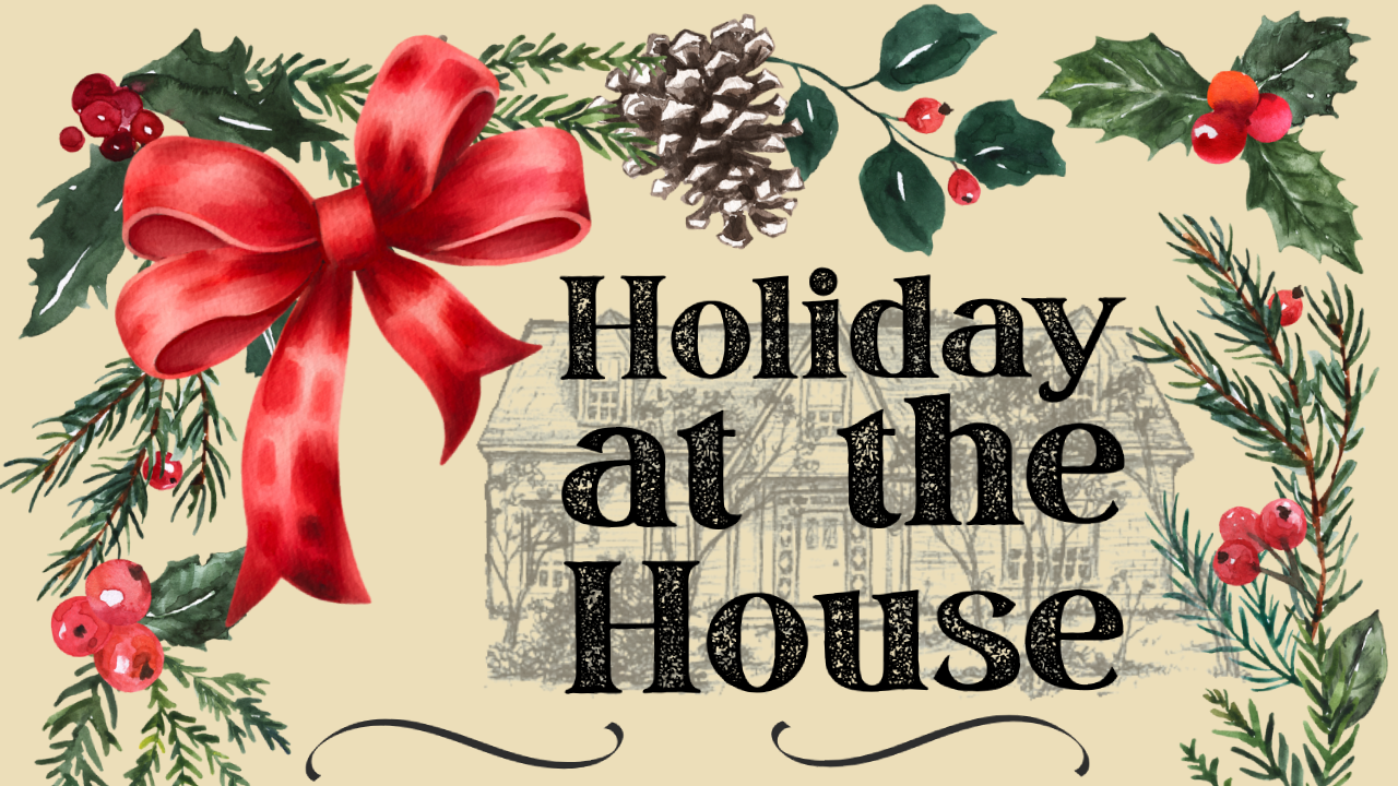 Holiday at the House