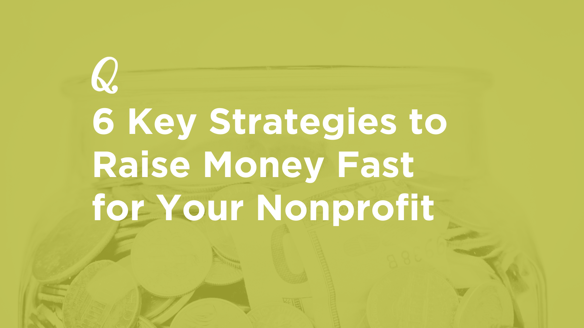 6 Key Strategies to Raise Money Fast for Your Nonprofit