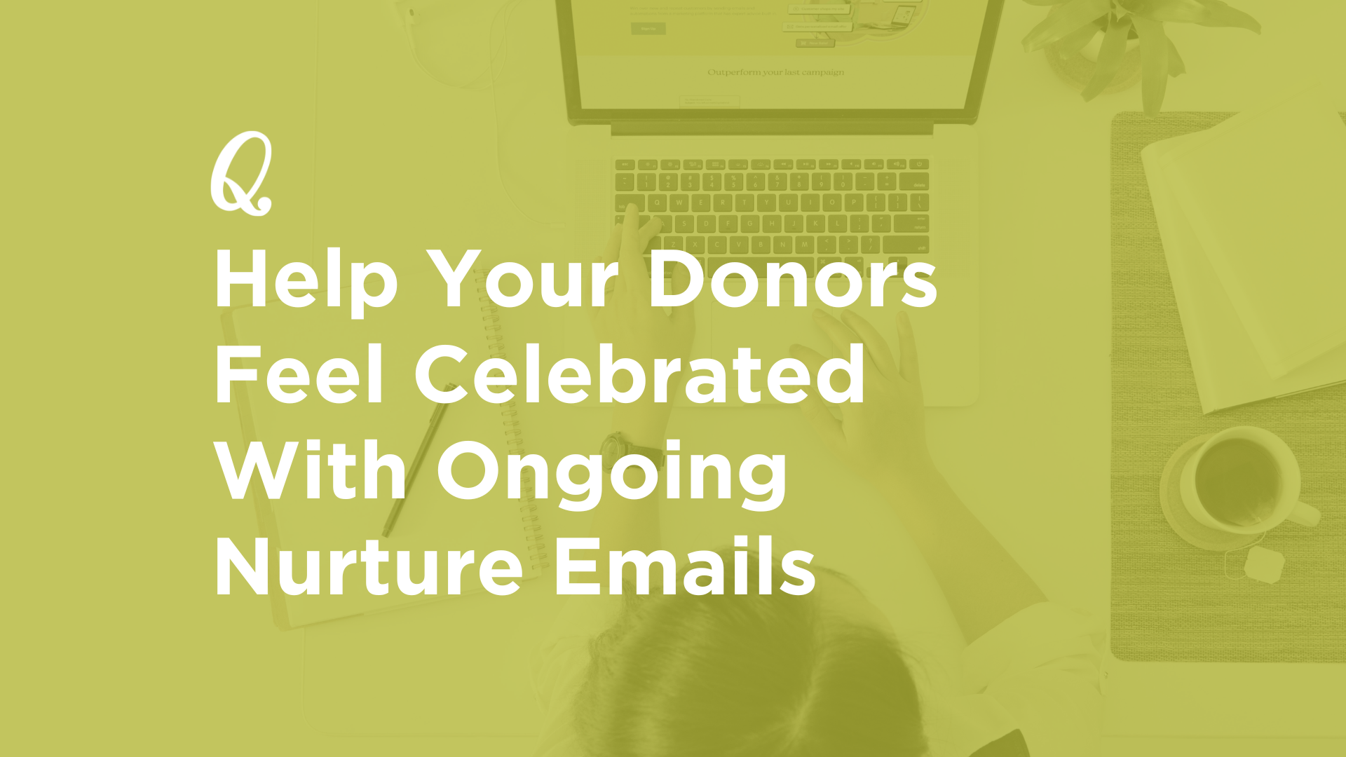 Help Your Nonprofit Donors Feel Celebrated With Ongoing Nurture Emails