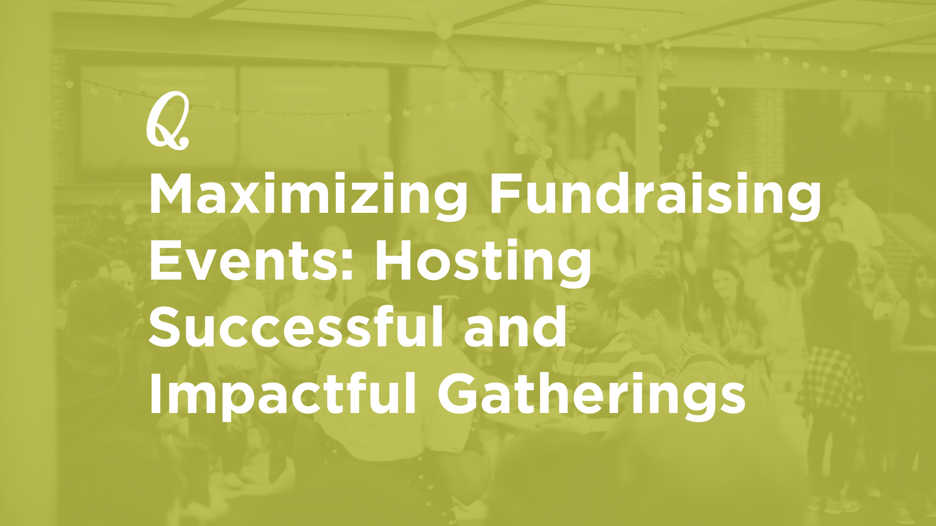 Maximizing Fundraising Events: Hosting Successful and Impactful Gatherings