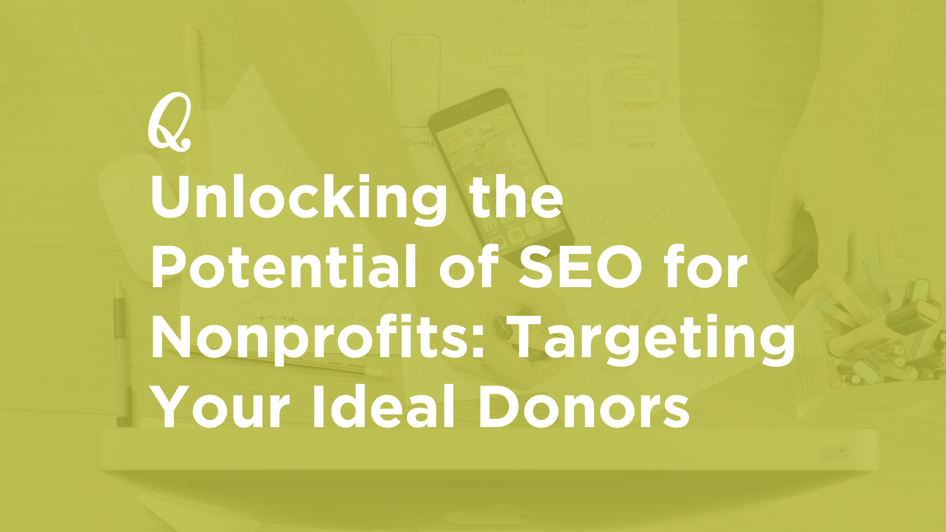 Unlocking the Potential of SEO for Nonprofits: Targeting Your Ideal Donors