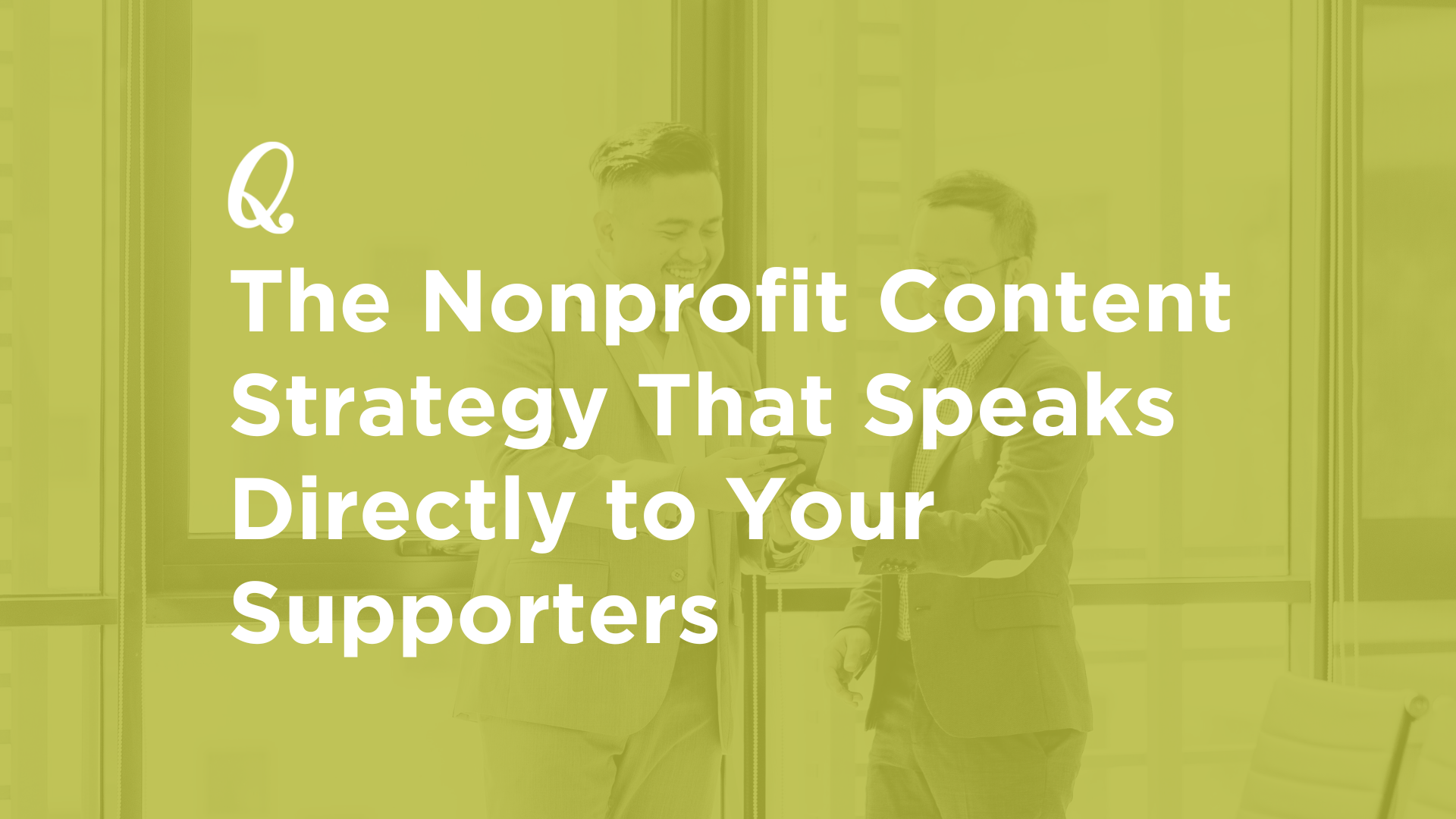 The Nonprofit Content Strategy That Speaks Directly to Your Supporters