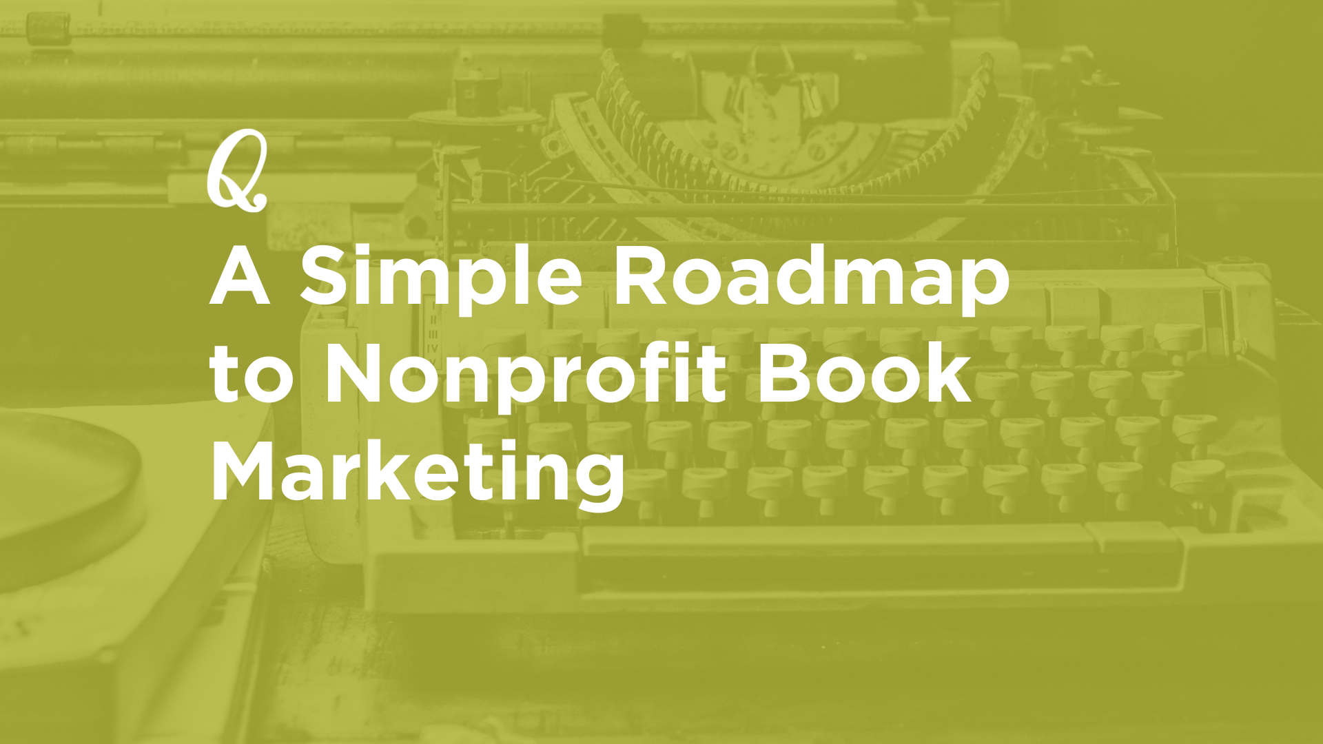 A Simple Roadmap to Nonprofit Book Marketing
