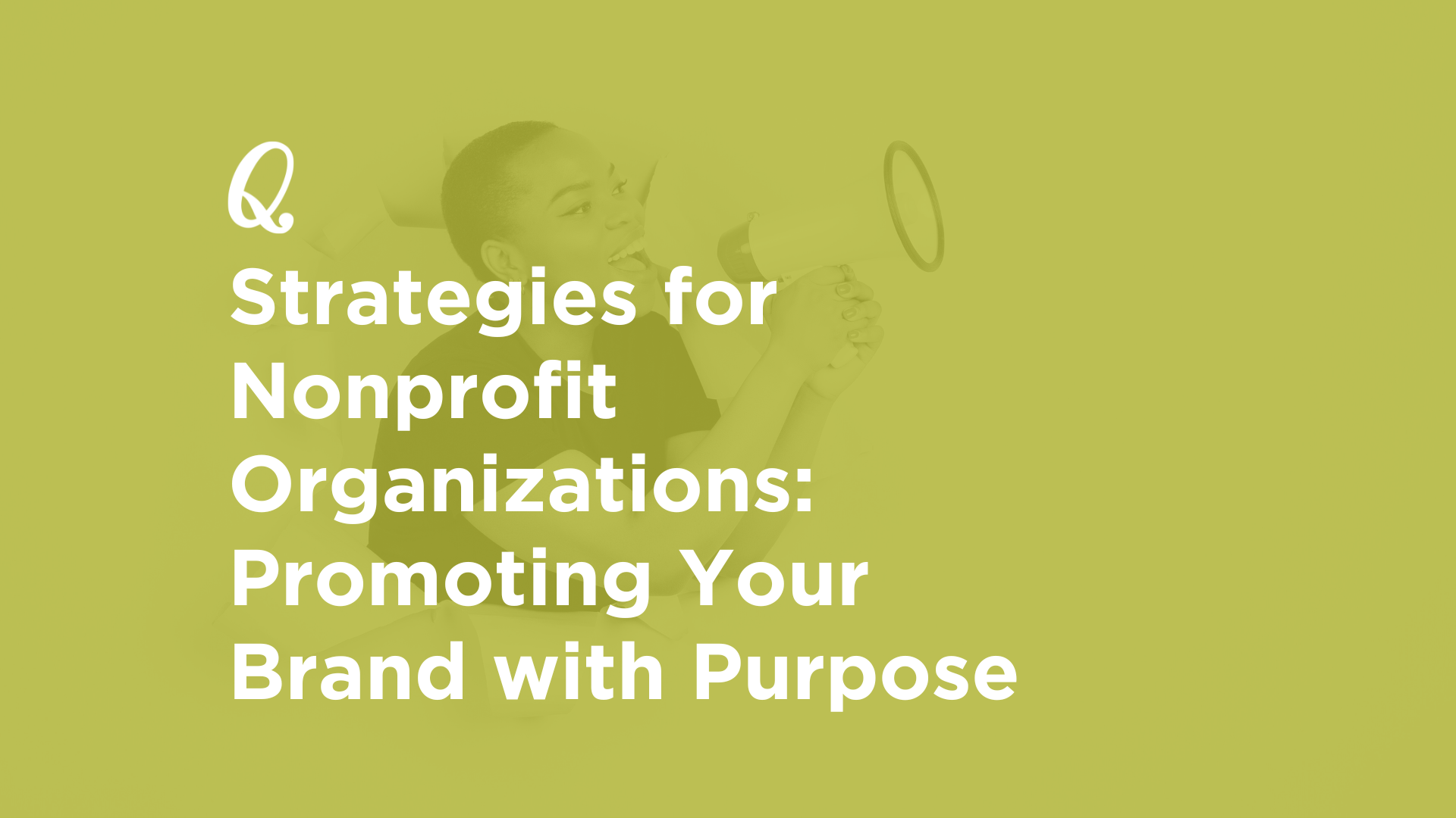 Strategies for Nonprofit Organizations: Promoting Your Brand with Purpose