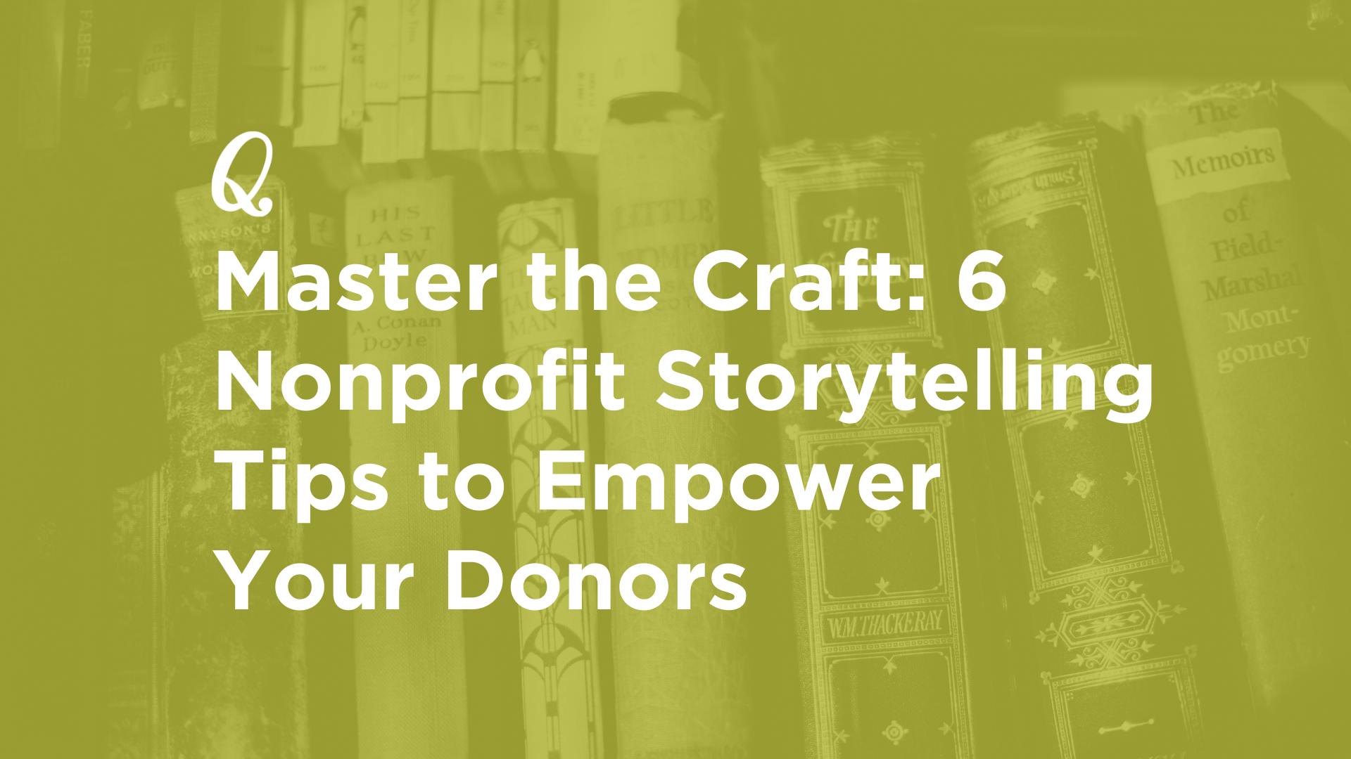 Master the Craft: 6 Nonprofit Storytelling Tips to Empower Your Donors