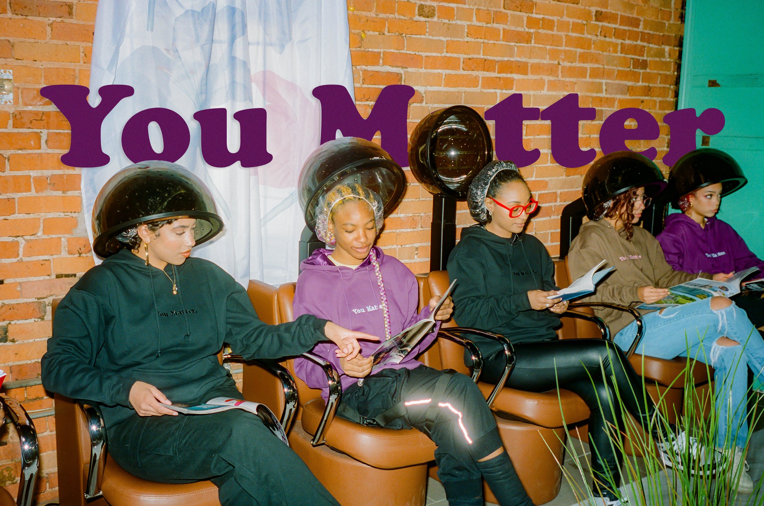 You Matter Satin Campaign