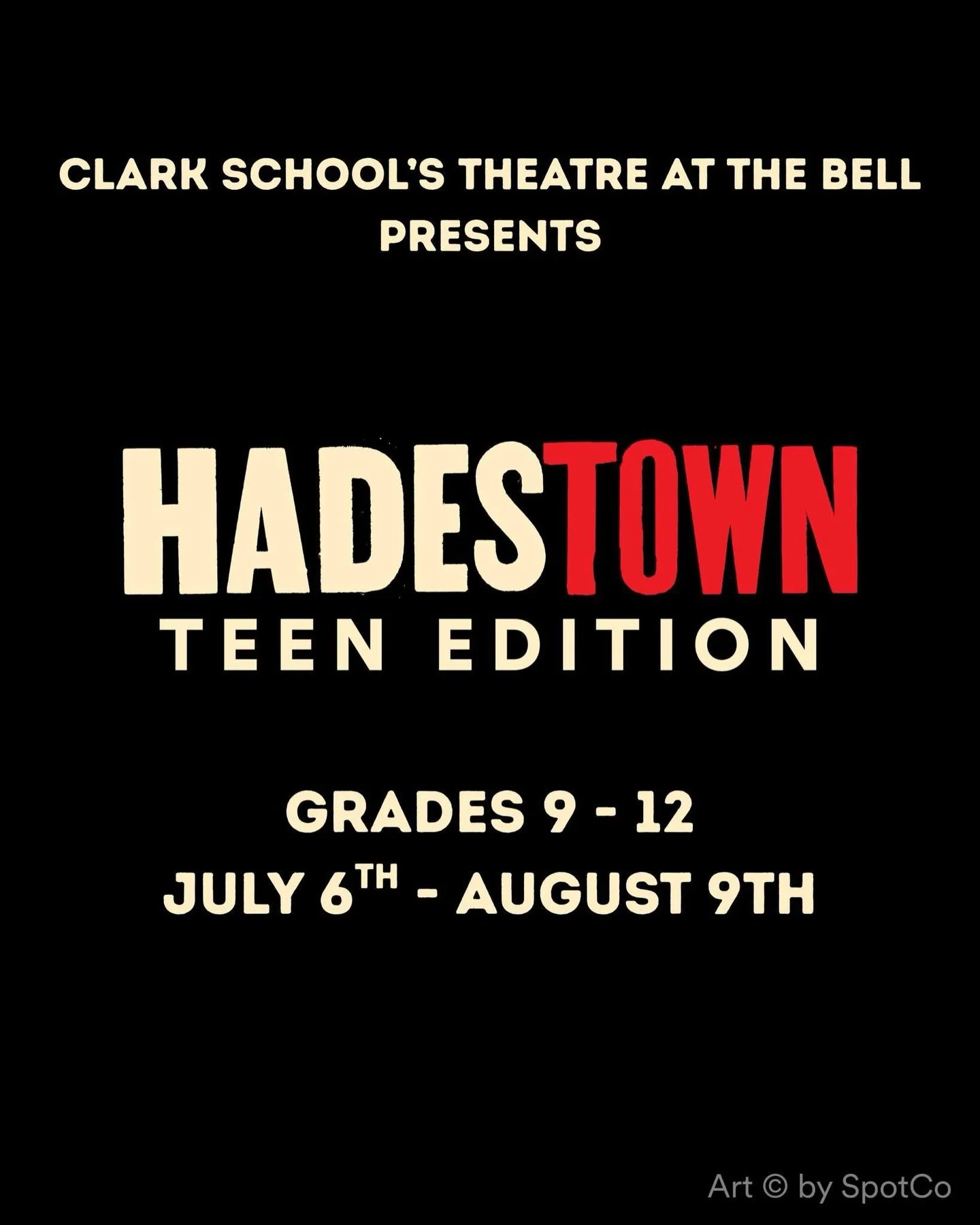This summer, follow the road to the underworld&hellip;

Clark School&rsquo;s Theatre at the Bell presents Hadestown: Teen Edition.

Who: Teens entering grades 9&ndash;12 (open to all&mdash;no need to be a Clark student)
When: July 6 &ndash; August 9 