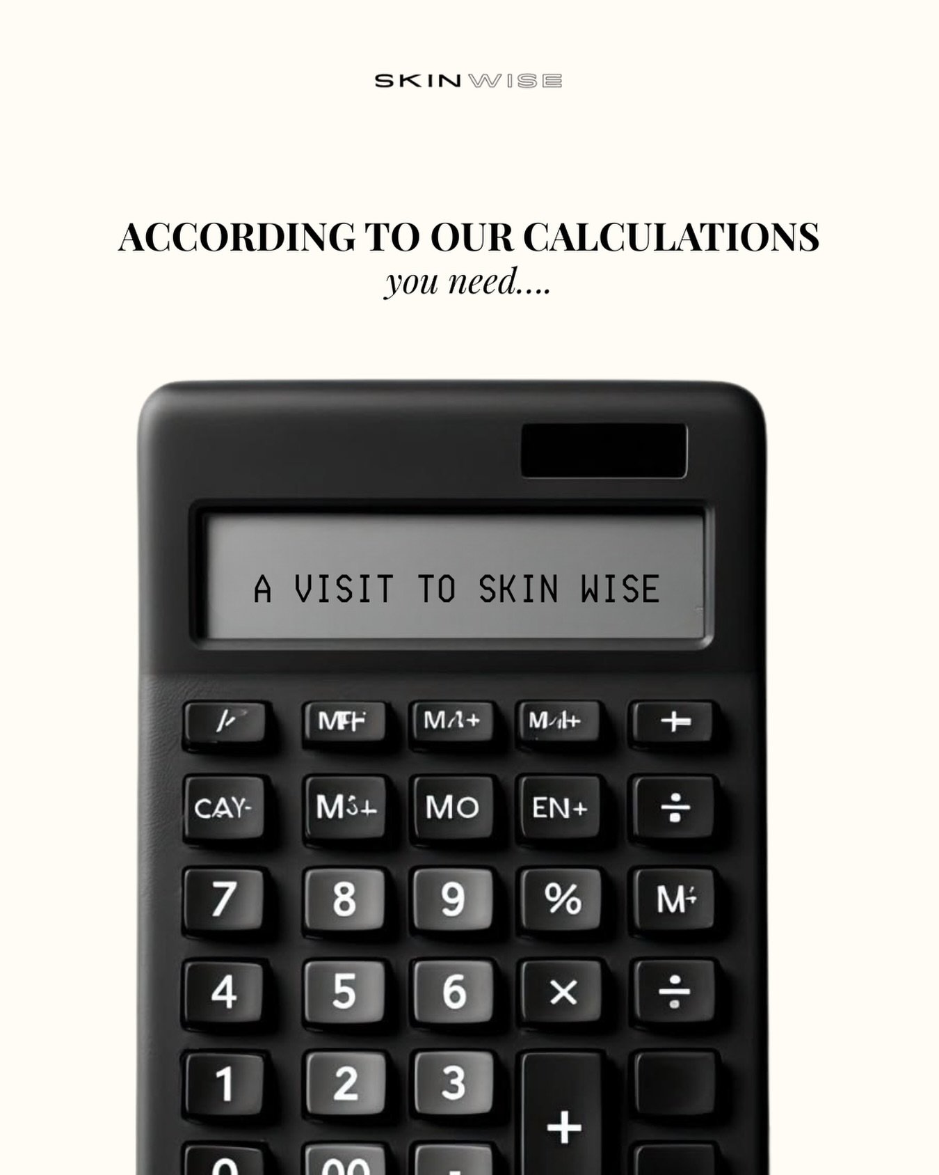 According to our calculations, you need a visit to Skin Wise. 🖤