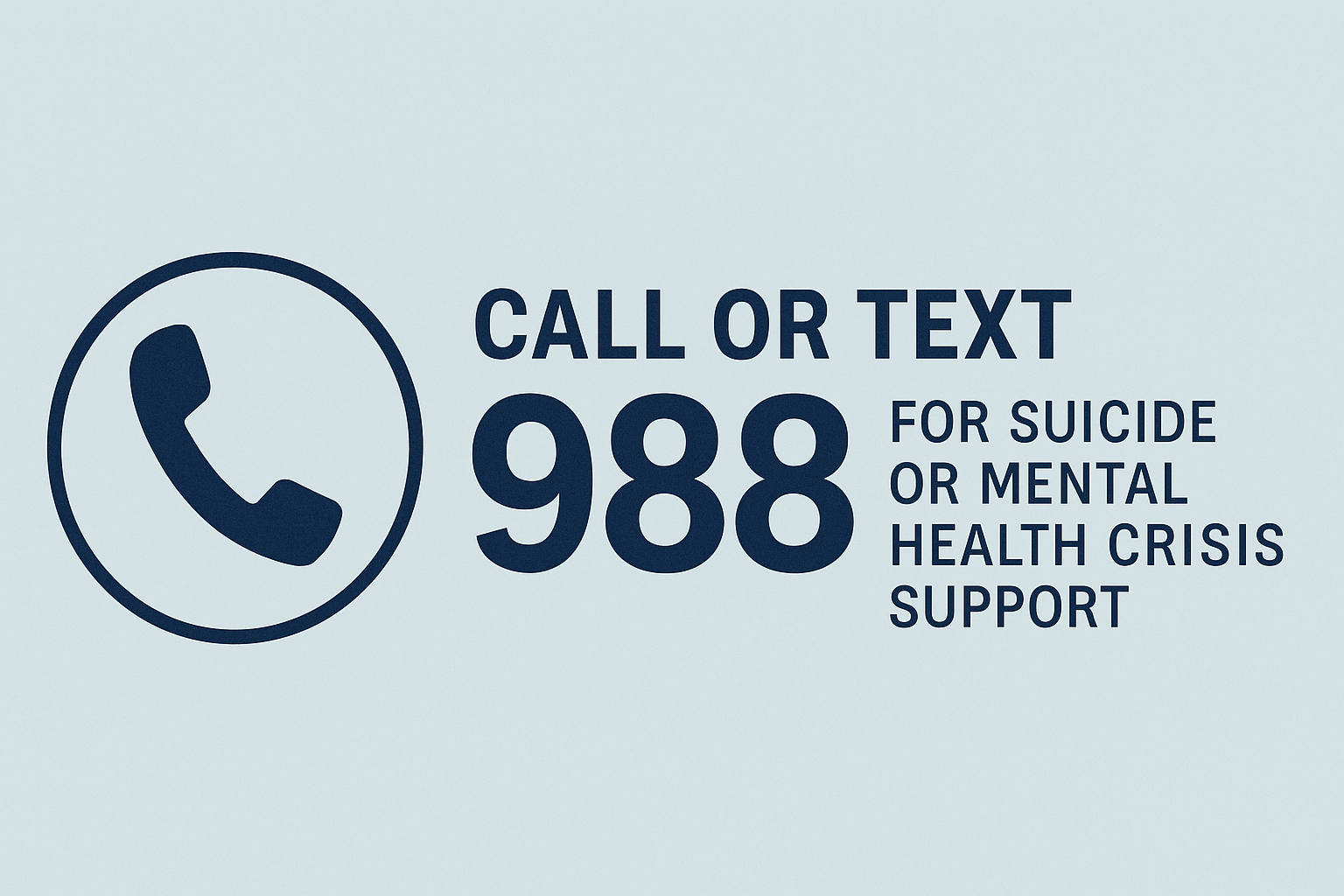 "Call or text 988 for suicide or mental health crisis support" with a phone icon.