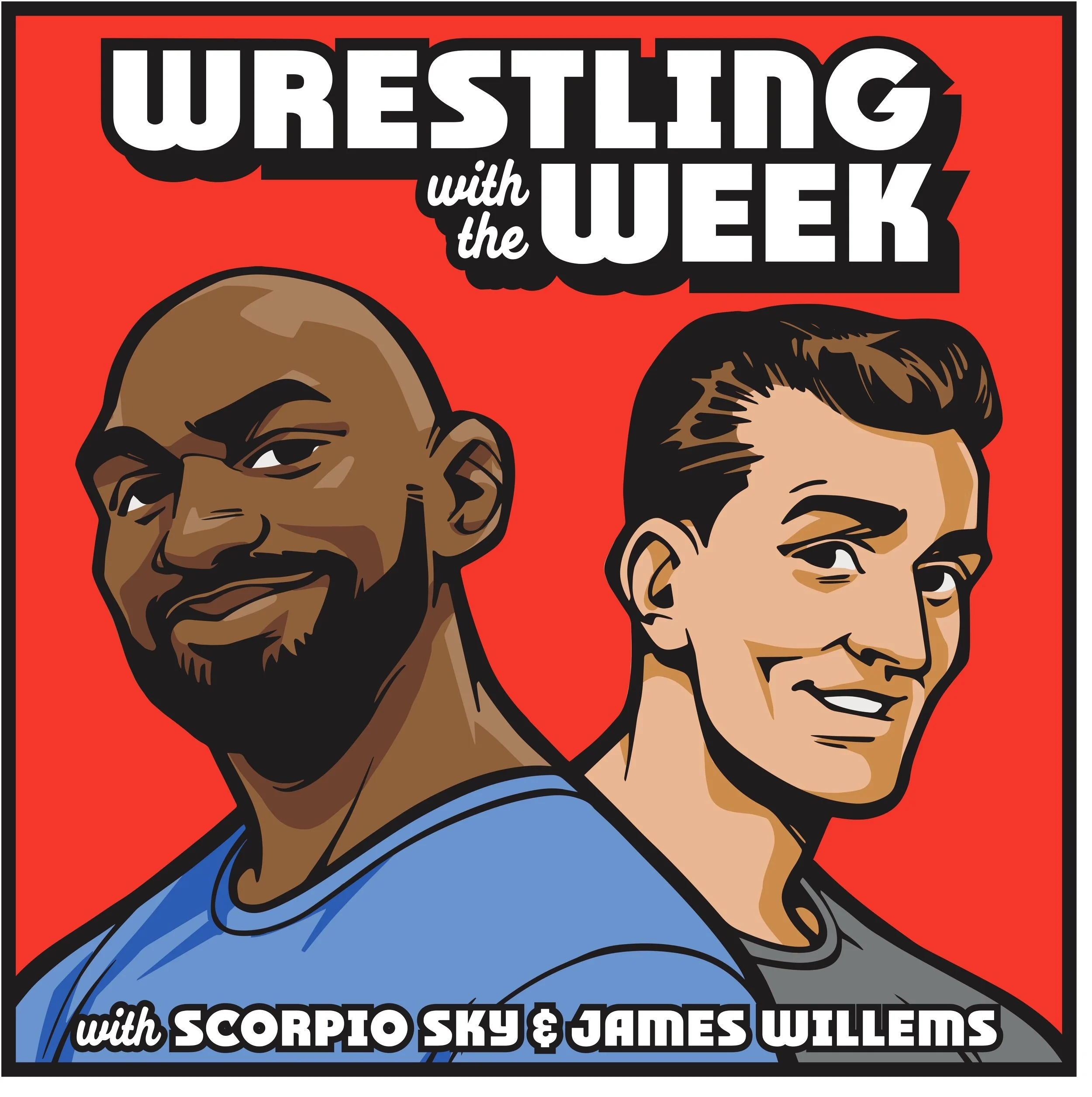 Illustrated cover art for "Wrestling with the Week" podcast with Scorpio Sky & James Willems.