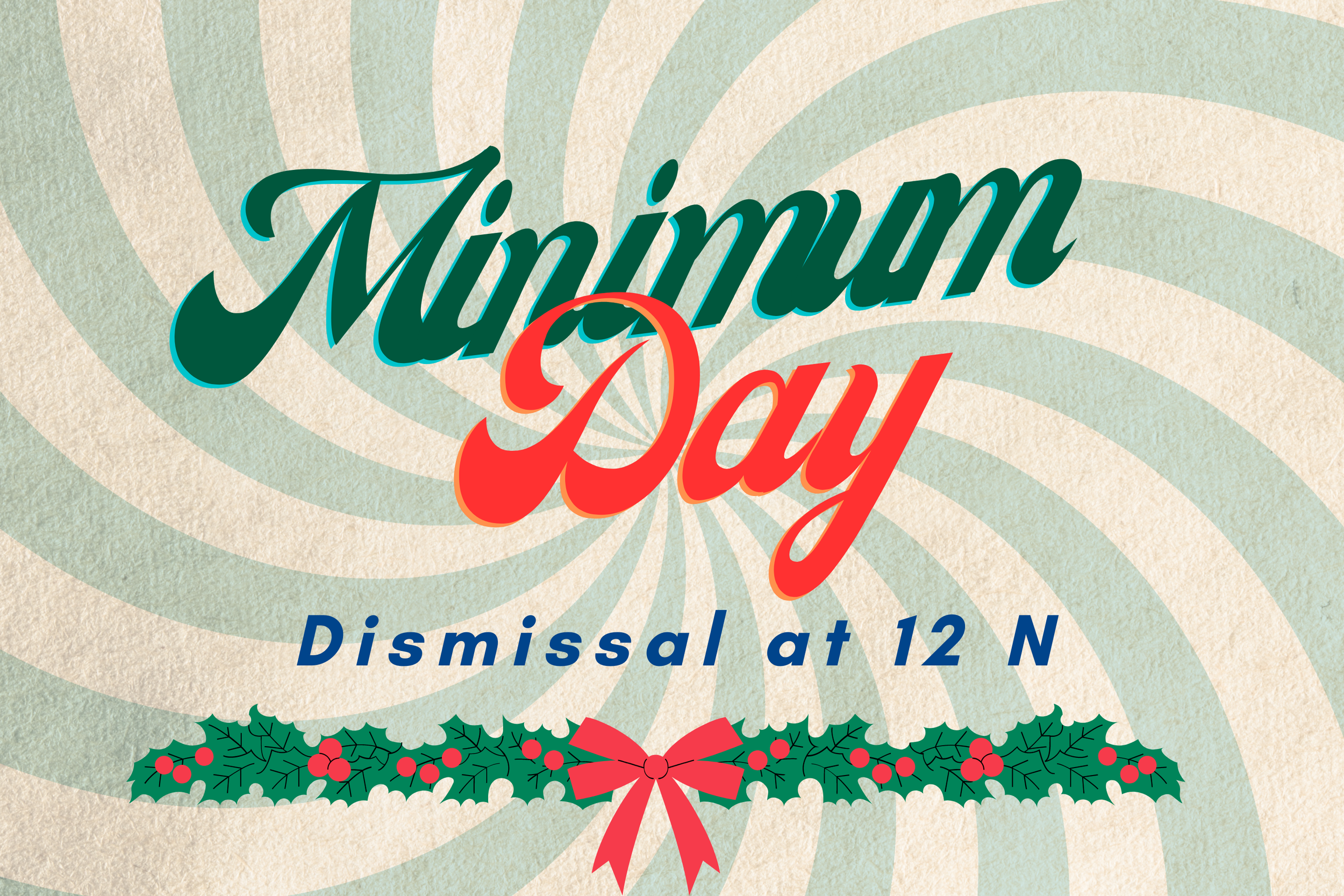 Minimum Day (Christmas Break)