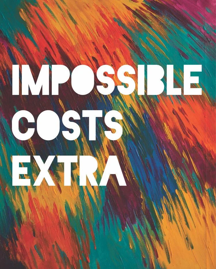 IMPOSSIBLE+COSTS+EXTRA+WEB.jpg