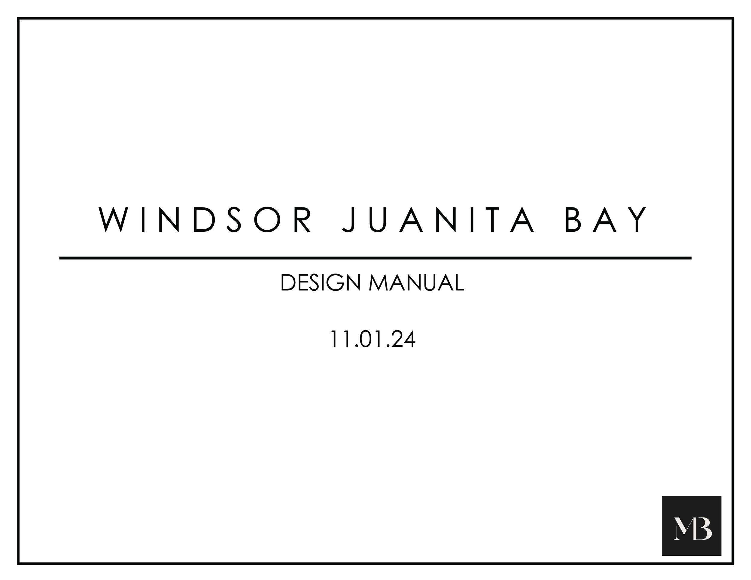 Cover page of a design manual titled "Windsor Juanta Bay," dated 11.01.24, with a black and white layout and a small logo with the letters "MB" in the bottom right corner.