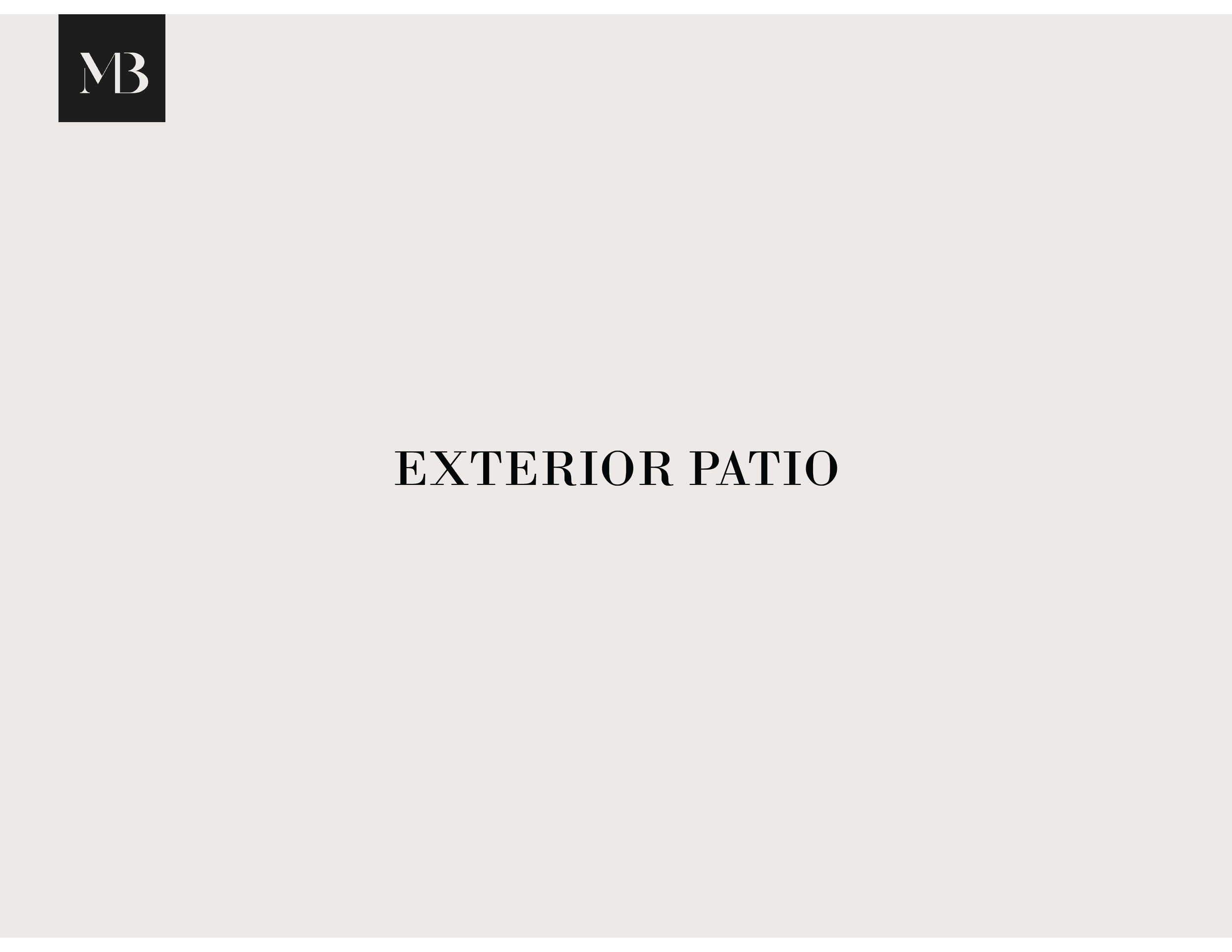 A slide with the text 'EXTERIOR PATIO' in the center, a beige background, and a black logo with initials 'MB' in the top left corner.