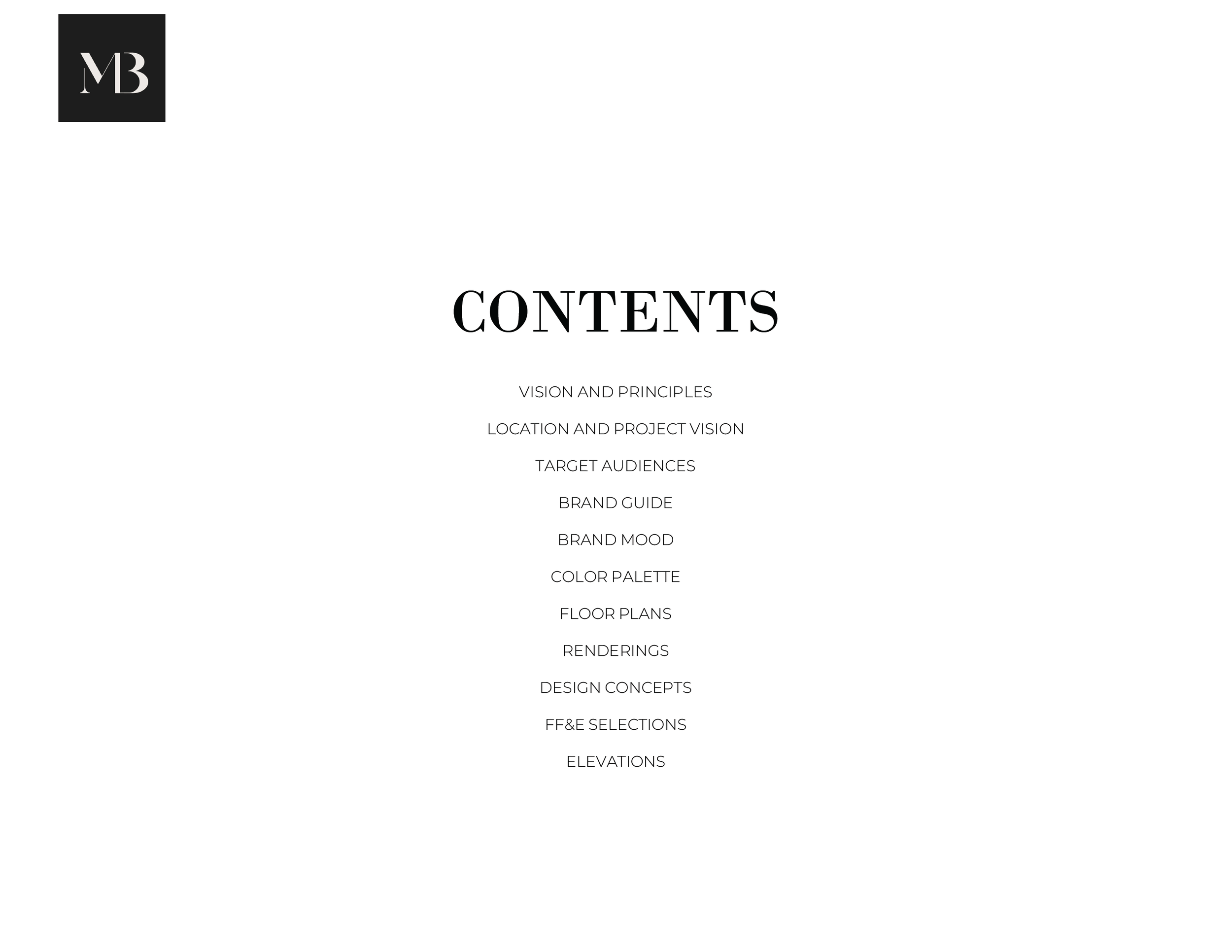 Table of contents page for a design or branding project, listing sections such as vision and principles, location and project vision, target audiences, brand guide, brand mood, color palette, floor plans, renderings, design concepts, FF&E selections, and elevations. The page has a minimalistic black and white design with a logo in the top left corner.