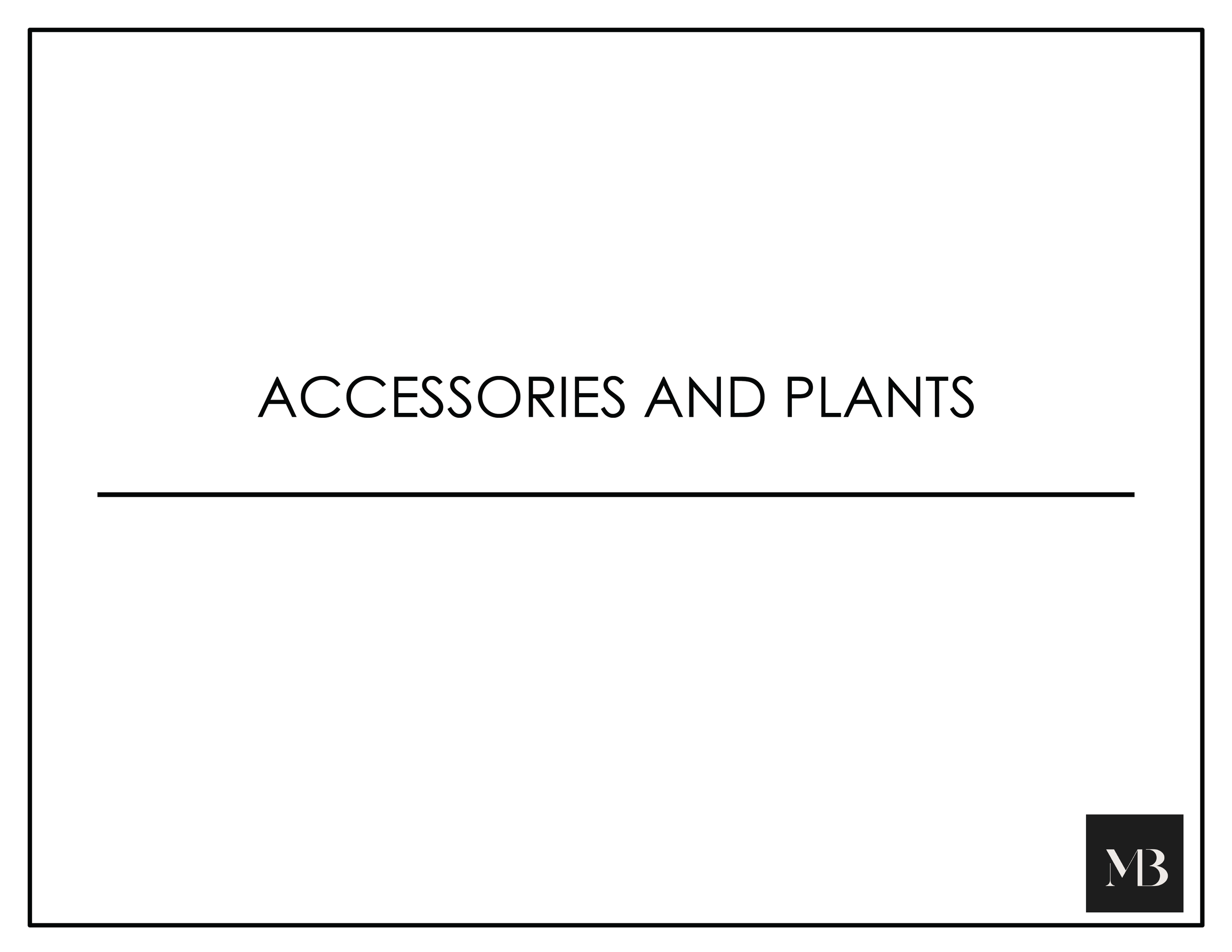 Title slide with text 'Accessories and Plants' and a small logo with the initials 'MB' in the bottom right corner.