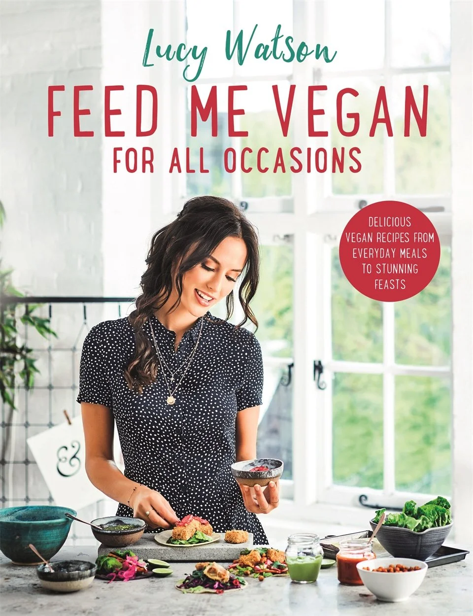 Lucy Watson Feed Me Vegan For All Occasions