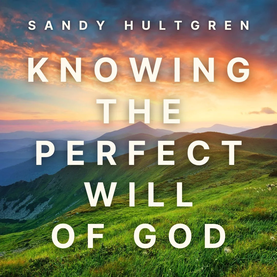 2024-07-21 Knowing The Perfect Will Of God