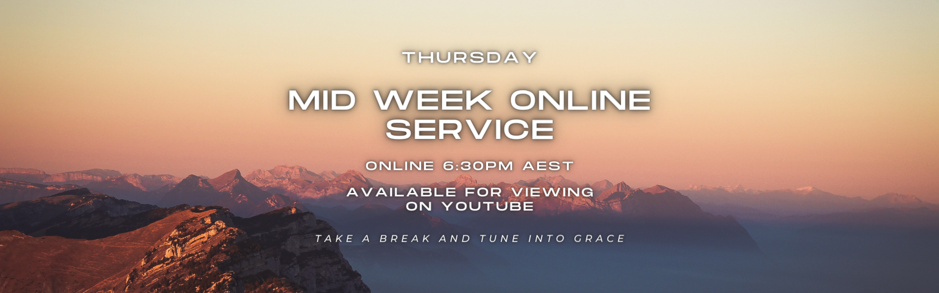 A landscape sunset view of mountain ranges with pink and purple hues in the sky, overlaid with white text announcing a Thursday midweek online church service at 6:30 pm AEST, available on YouTube, encouraging viewers to take a break and tune into gra