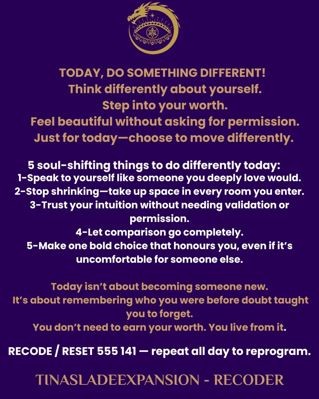 &ldquo;RECODE / RESET 555 141&rdquo; is a simple daily mindset anchor.

The numbers act as a cue to interrupt old thought patterns and return to awareness of who you are choosing to be today. Every time you repeat it, you&rsquo;re creating a pause be