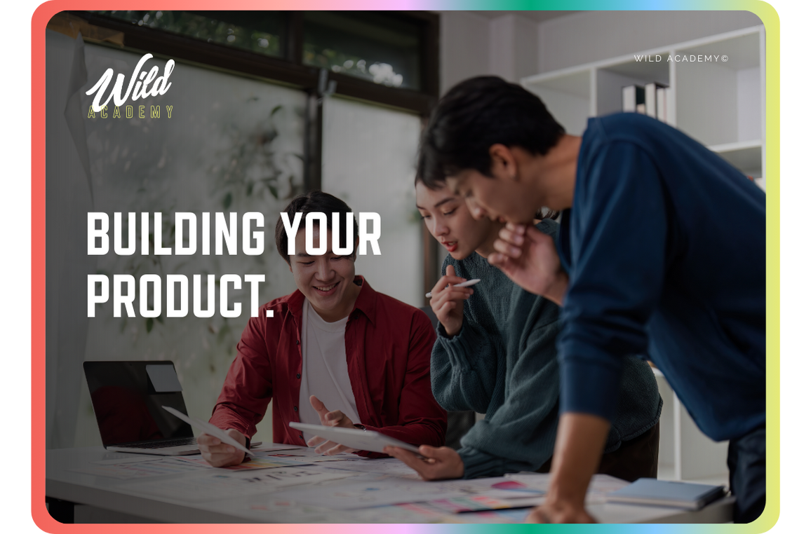 Building Your Product.
