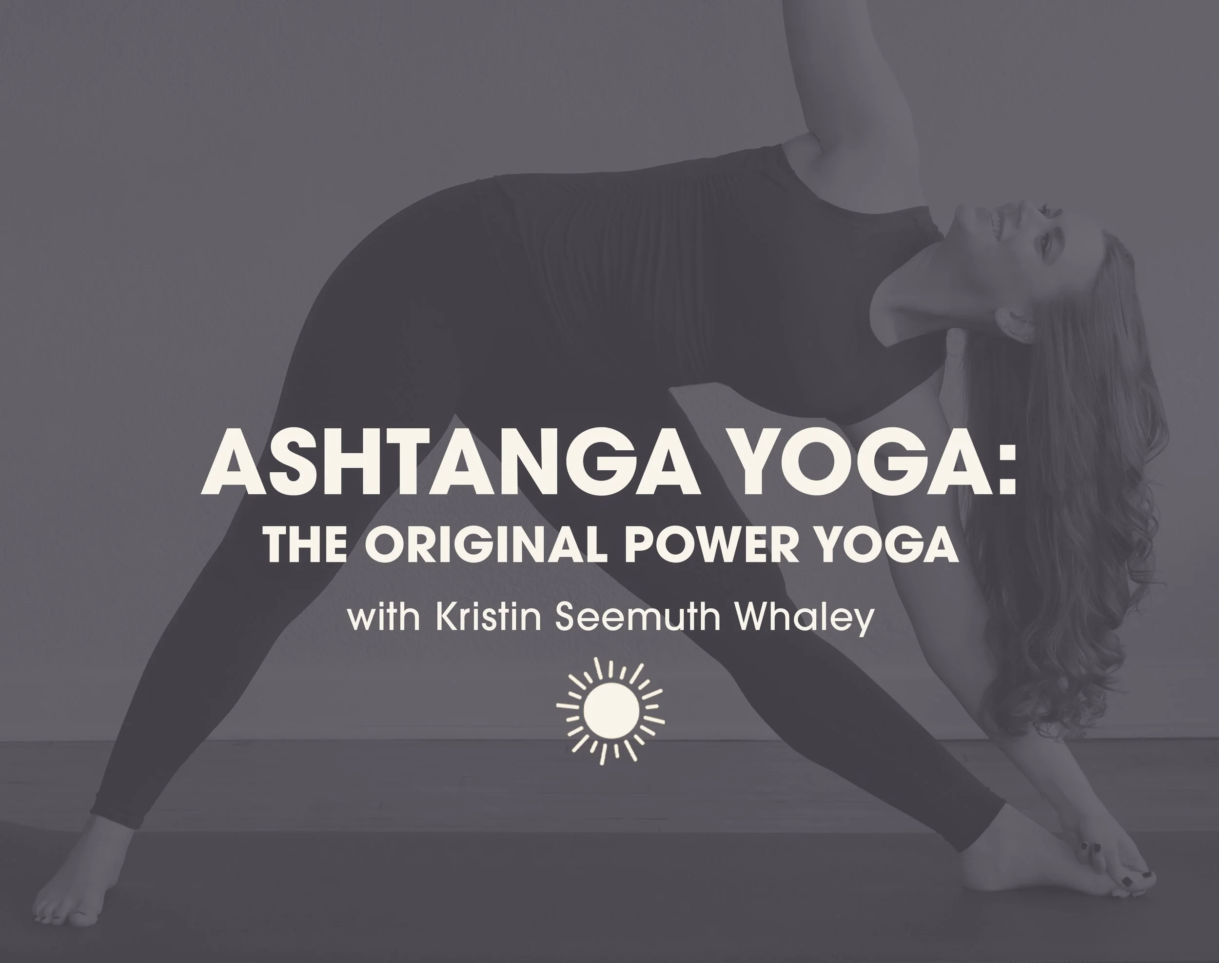 Ashtanga Yoga: The Original Power Yoga
