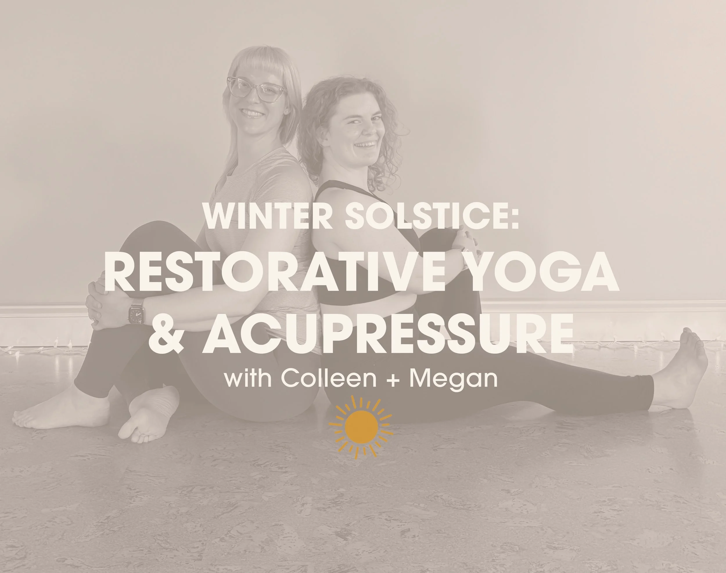 Winter Solstice: Restorative Yoga &amp; Acupressure