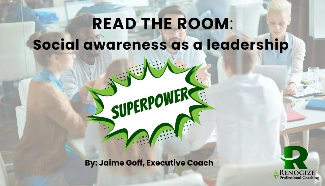 Read the Room: Social Awareness as a Leadership Superpower