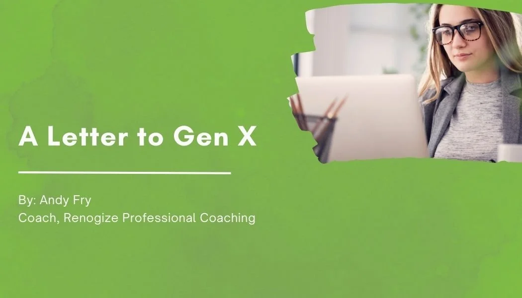 A Letter to Gen X