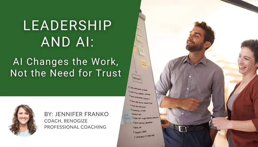 Leadership and AI: AI Changes the Work, Not the Need for Trust&nbsp;