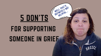 5 DON’Ts To Support a Grieving Loved One