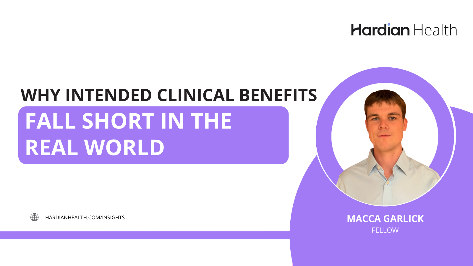 Why Intended Clinical Benefits Fall Short in the Real World