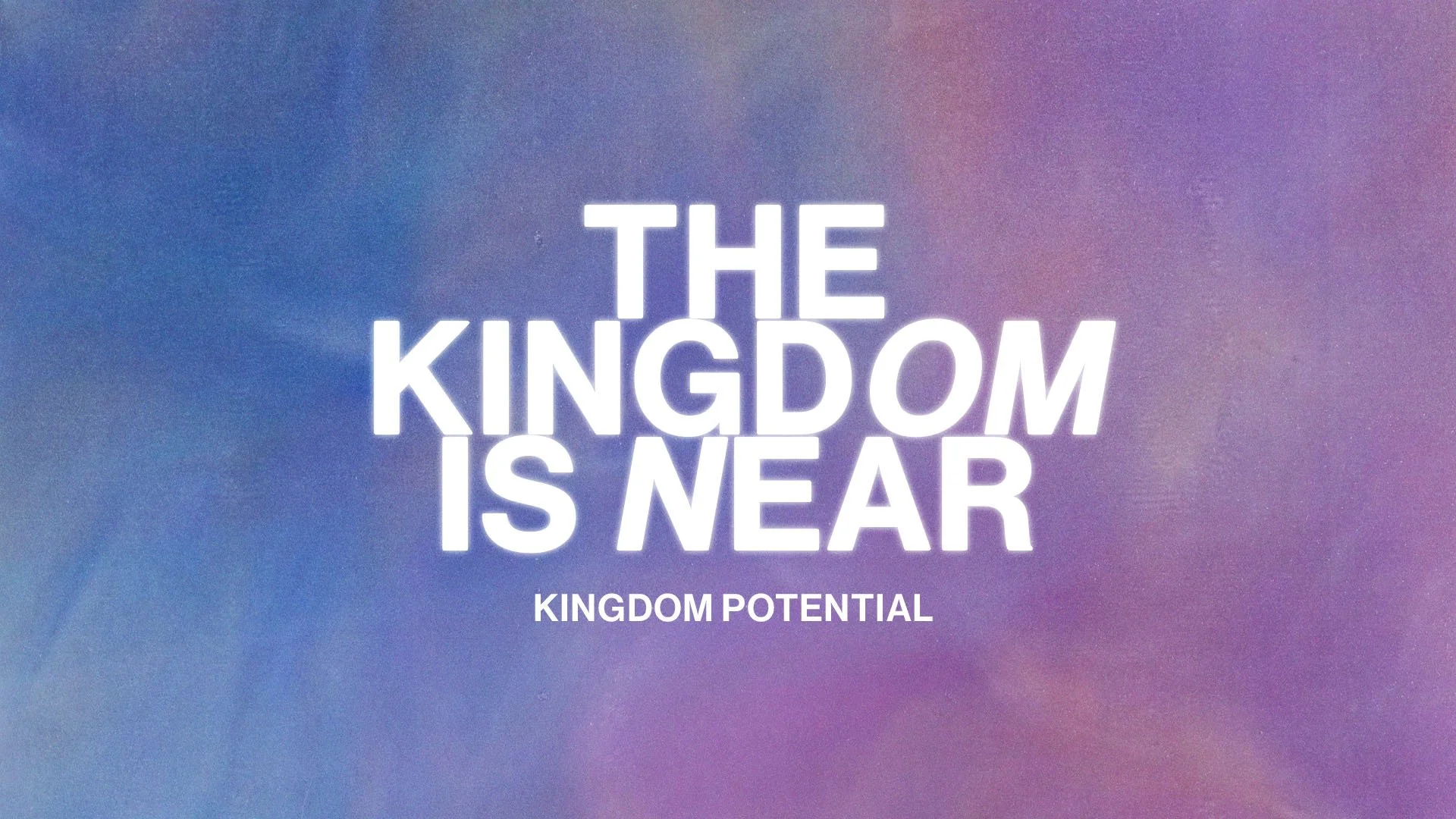 The Power and Potential of the Kingdom
