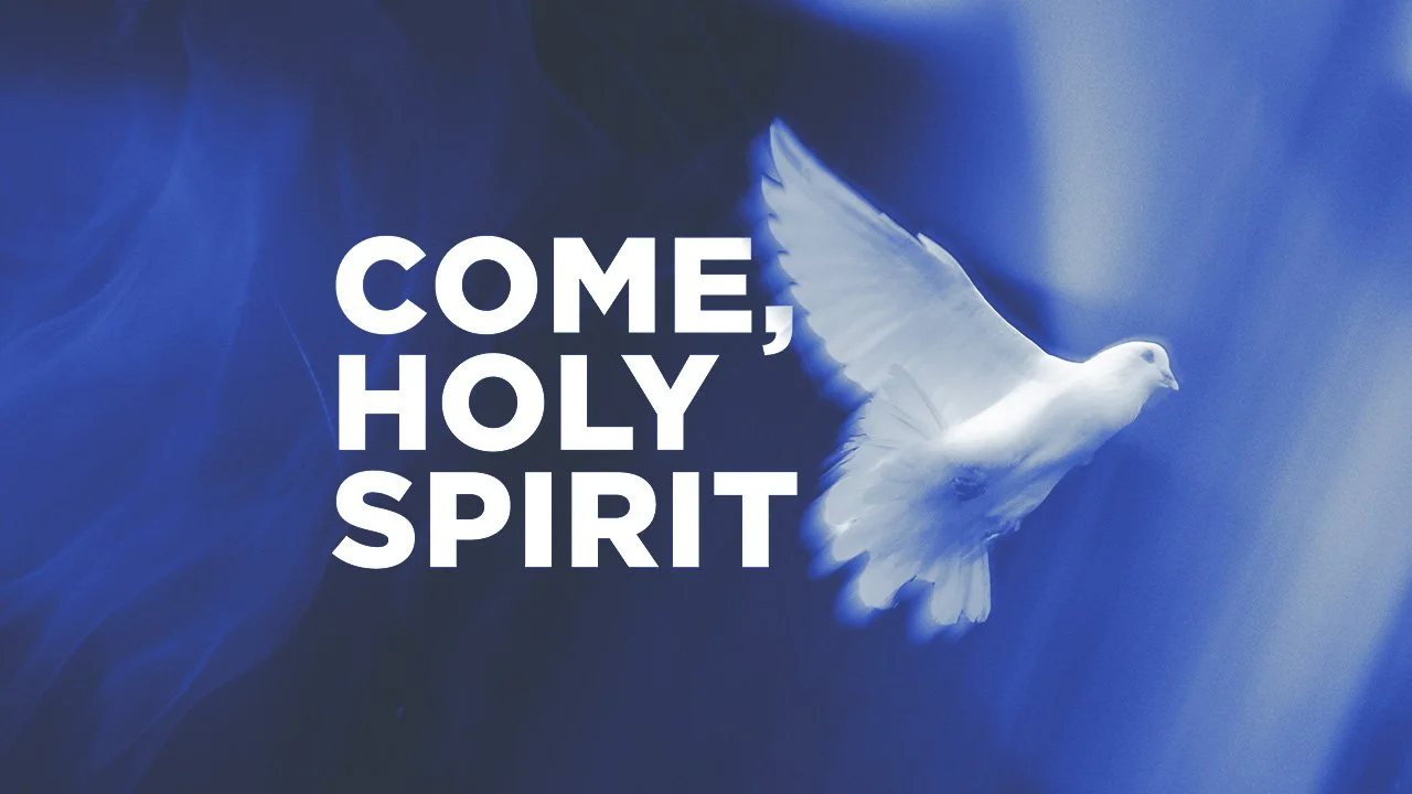 Come, Holy Spirit