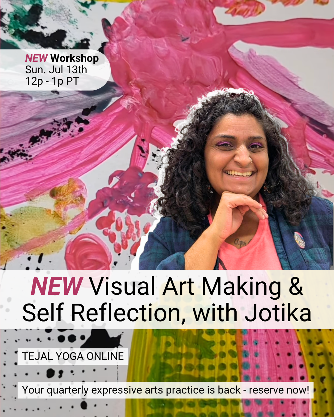 JUL Quarterly Workshop_ Visual Art Making w Jotika.png