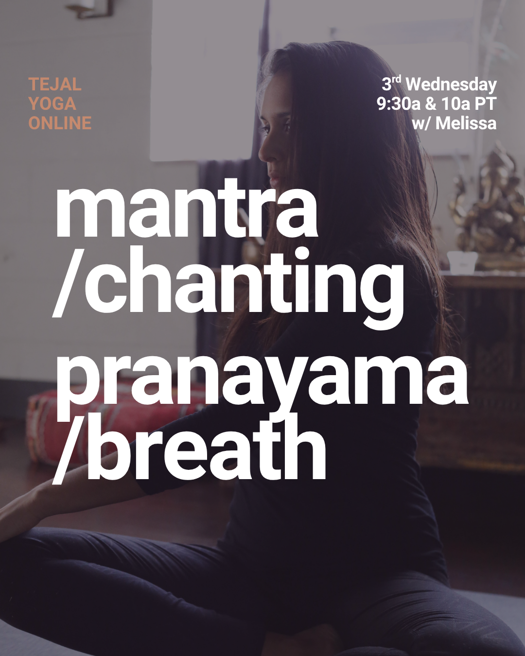 Mantra|Chanting at 9:30A &amp; Pranayama|Breath at 10A with Melissa (every 3rd Wednesday) 