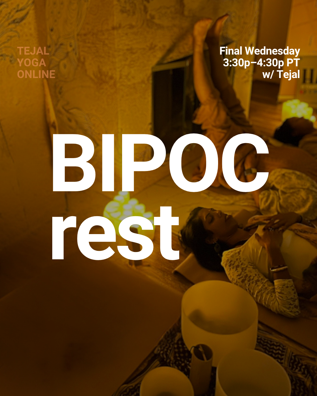 BIPOC Restorative Yoga with Tejal (every final Wednesday)