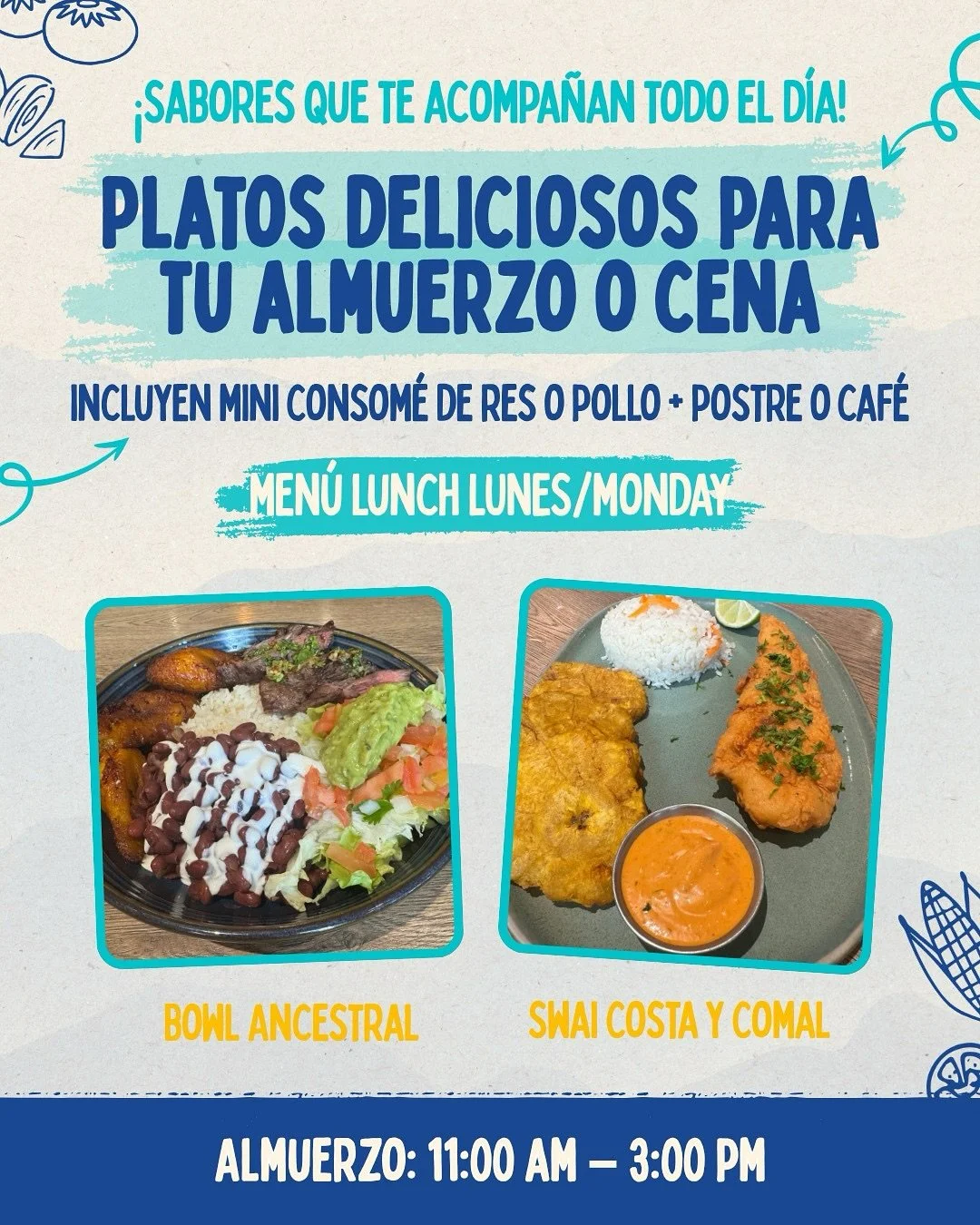 &iexcl;Llegaron para quedarse nuestros nuevos platos! 🌞🌛 Deliciosos platos para almuerzo o cena, llenos de tradici&oacute;n y sabor. 🇸🇻

Lunch Monday &ndash; Bowl Ancestral 🍚 o Swai Costa y Comal 🐟

Bowl Ancestral 🍚
Choice of: Carne Asada, Chi