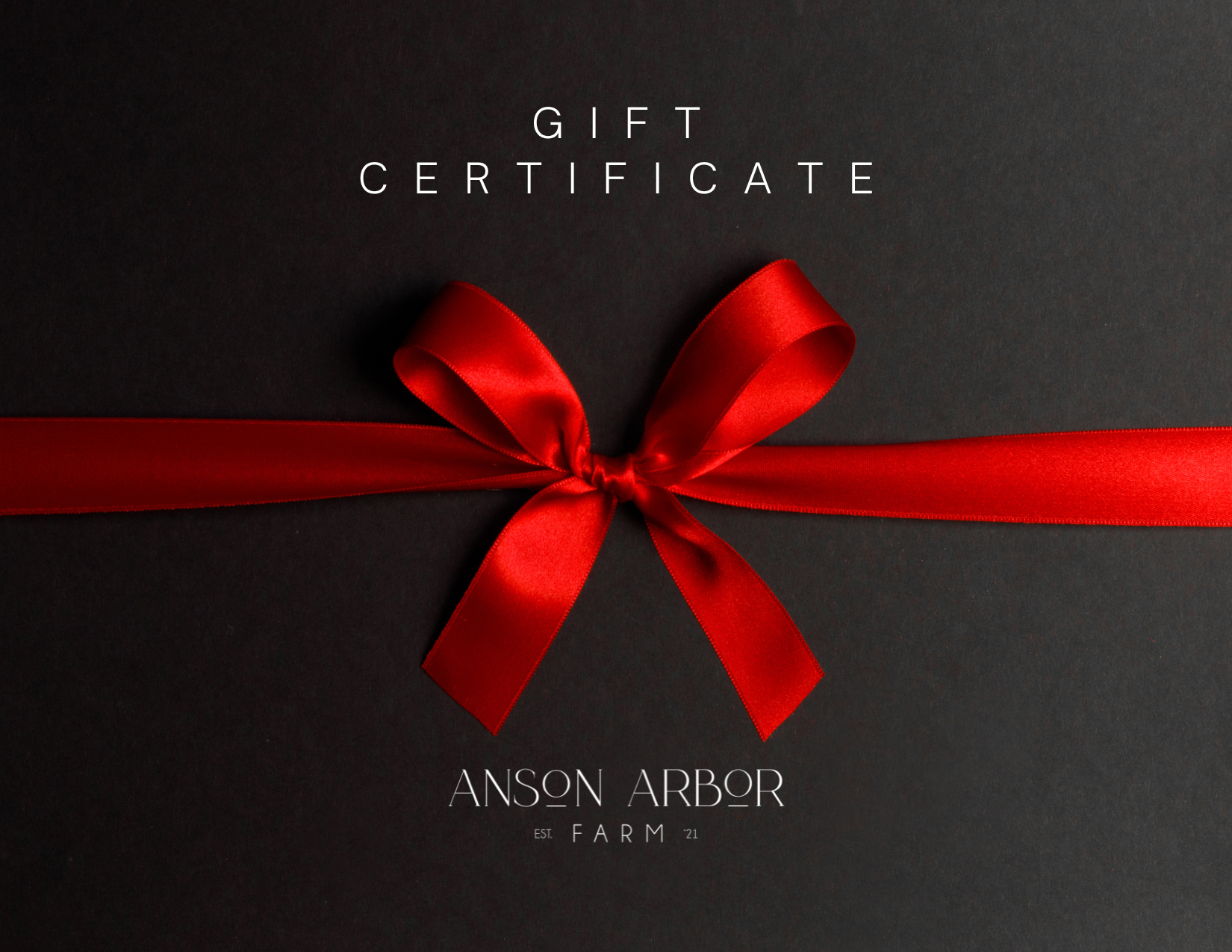 Gift certificate with a red ribbon bow on a black background, with white text reading 'Gift Certificate' and 'Anson Arbor Farm'.