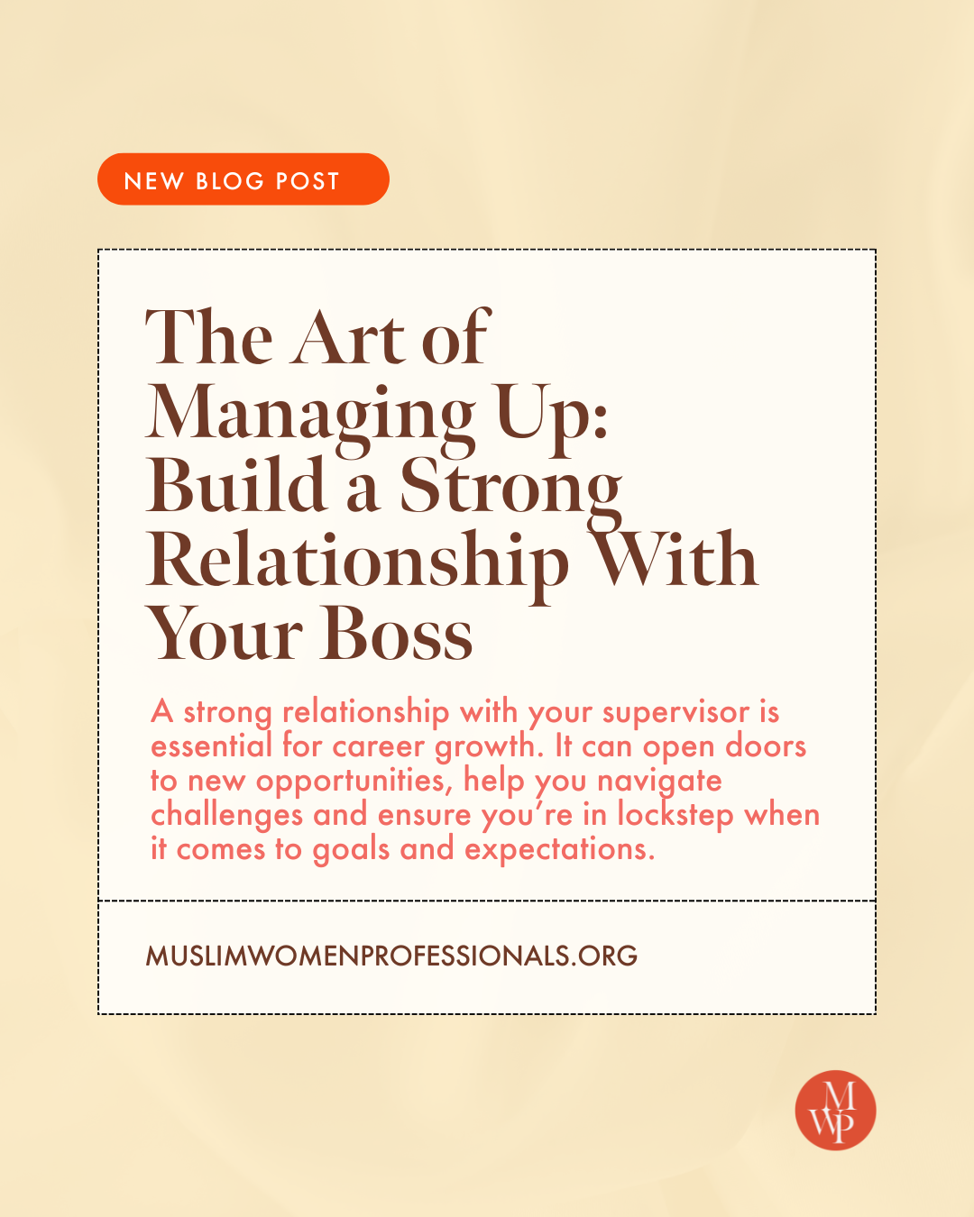 The Art of Managing Up: Build a Strong Relationship With Your Boss