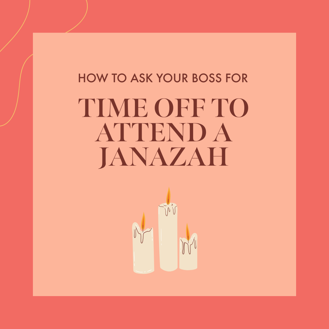 How to Ask Your Boss for Time Off to Attend a Janazah
