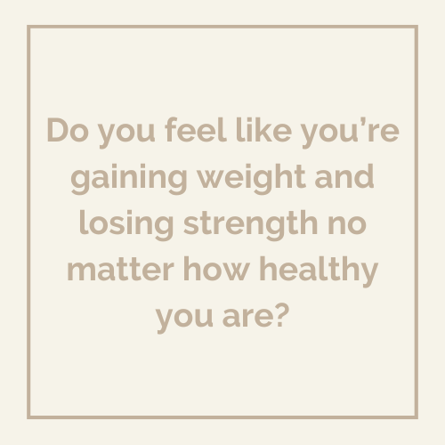 perimenopause symptoms of gaining weight and losing strength