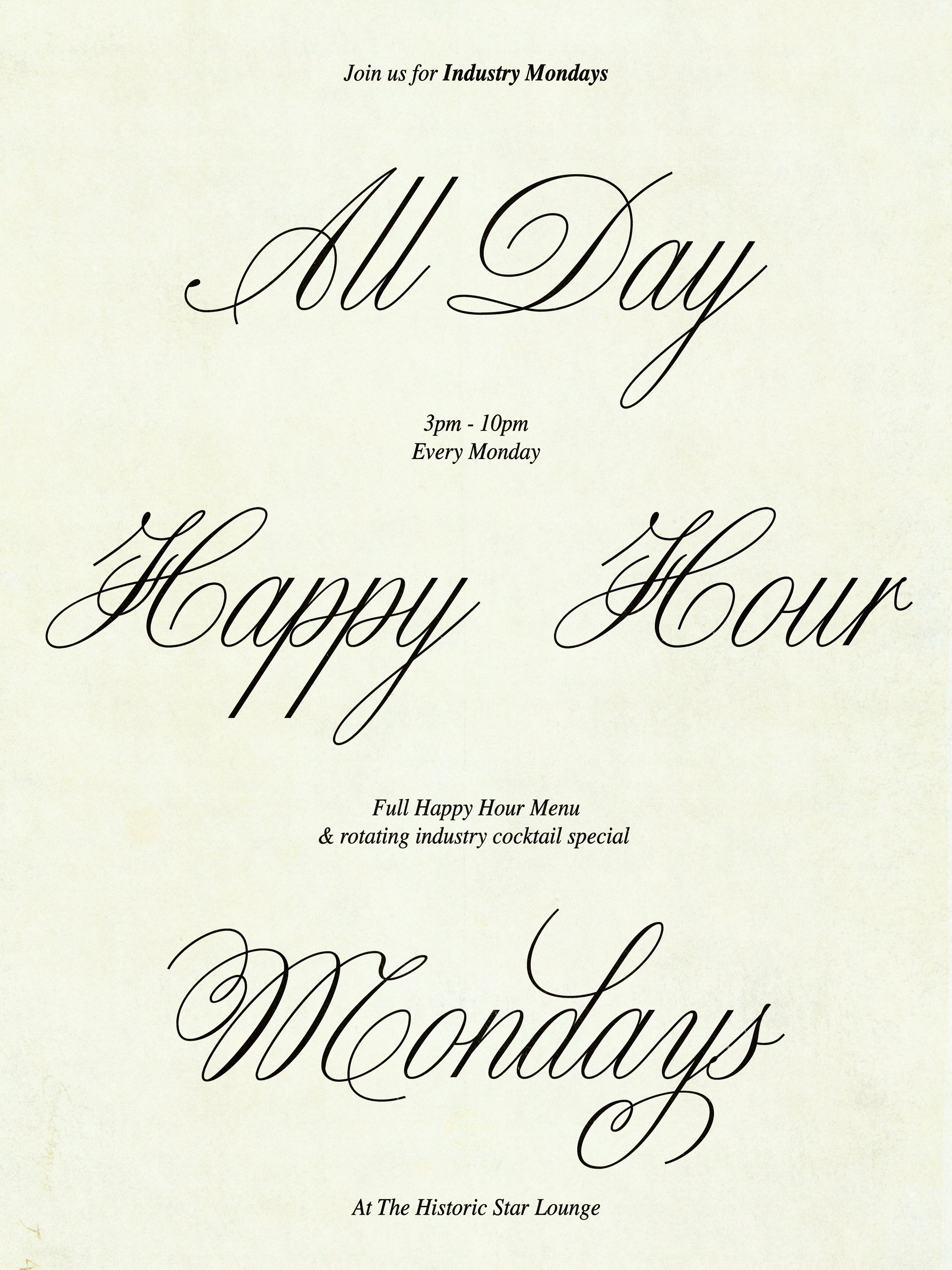 Our Happy Hour menu will be available all day on Mondays starting August 3rd.

We will have a rotating industry special cocktail available every Monday alongside our full happy hour menu.

$8-$10 drinks, great small plates and everyone&rsquo;s favori