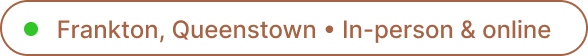 Notification bar showing 'Frankton, Queenstown · In-person & online' in orange text with a green indicator icon on black background.