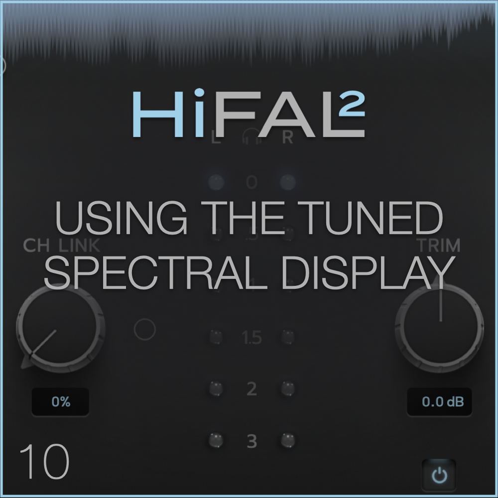 10) Using HiFAL’s Tuned Tonal Balance Display