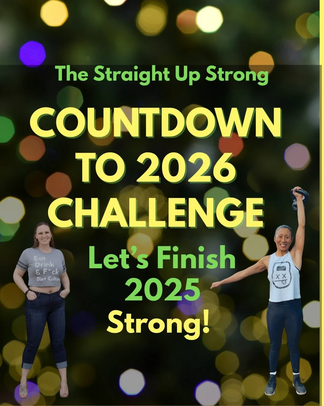 🎉 You&rsquo;re Invited! 🎉

Join us for the @straight_up_strong Countdown to 2026 Challenge &mdash; a full-month, all-in holiday-season fitness &amp; wellness experience just for you.

Why wait until January to start fresh when you can finish 2025 s