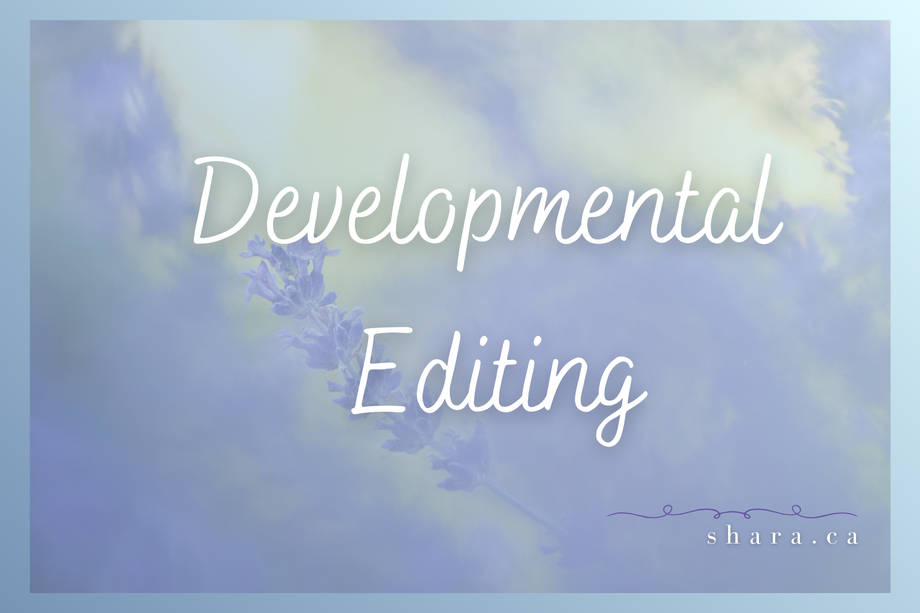 What Is Developmental Editing? Understanding Structural and Substantive Editing